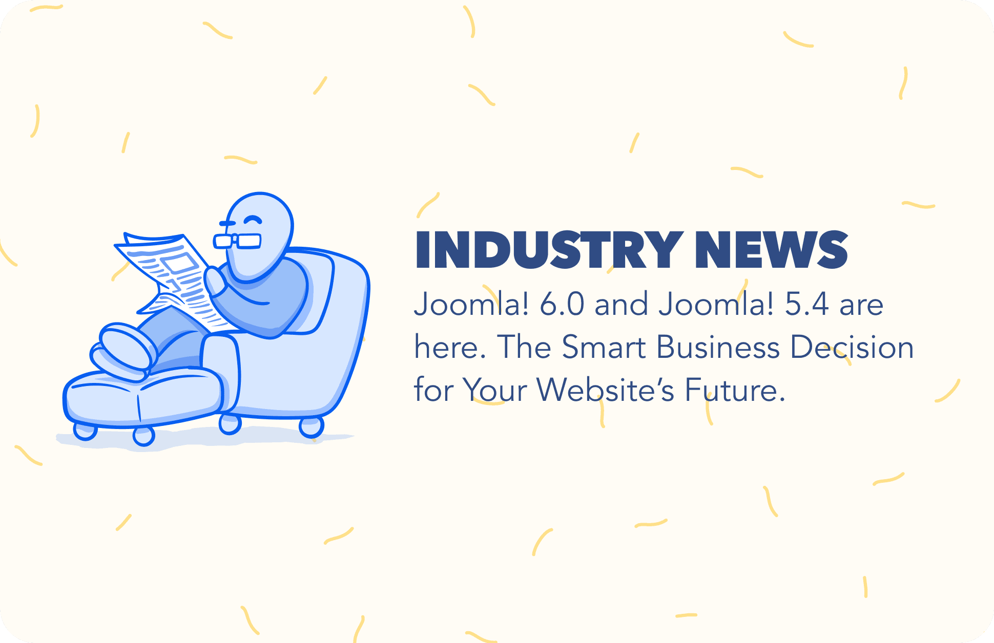 Joomla! 6.0 and Joomla! 5.4 are here.